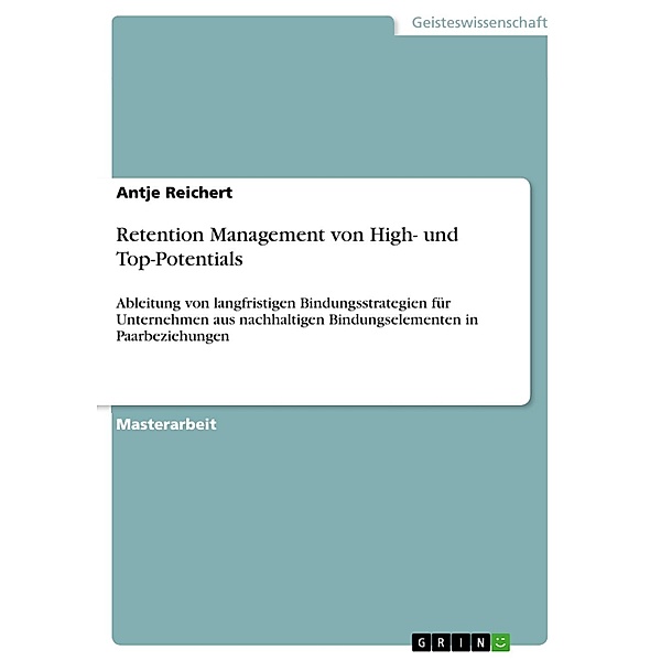 Retention Management von High- und Top-Potentials, Antje Reichert