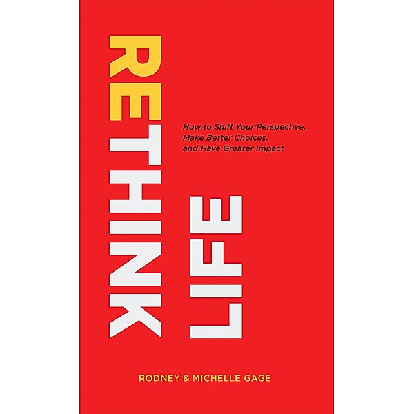 Rethink Life, Rodney Gage, Michelle Gage