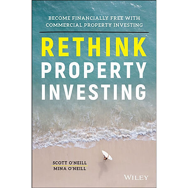 Rethink Property Investing, Scott O'Neill, Mina O'Neill