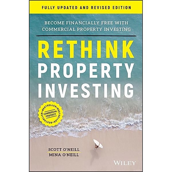 Rethink Property Investing, Fully Updated and Revised Edition, Scott O'Neill, Mina O'Neill