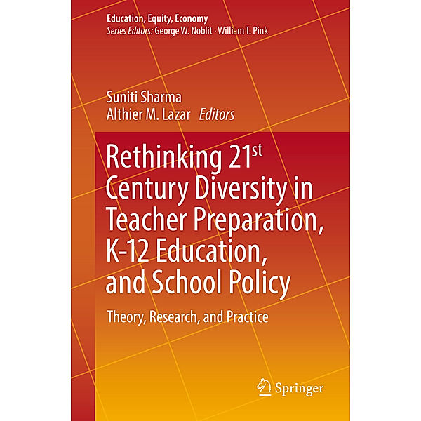 Rethinking 21st Century Diversity in Teacher Preparation, K-12 Education, and School Policy