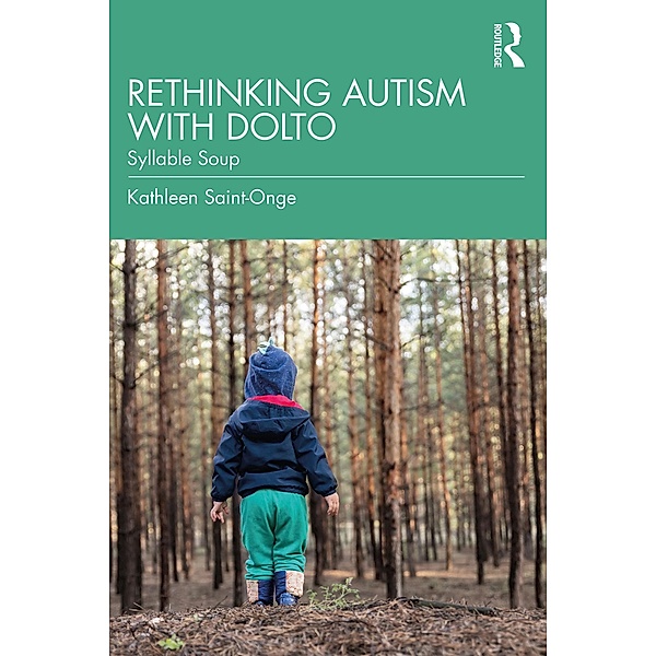 Rethinking Autism with Dolto, Kathleen Saint-Onge
