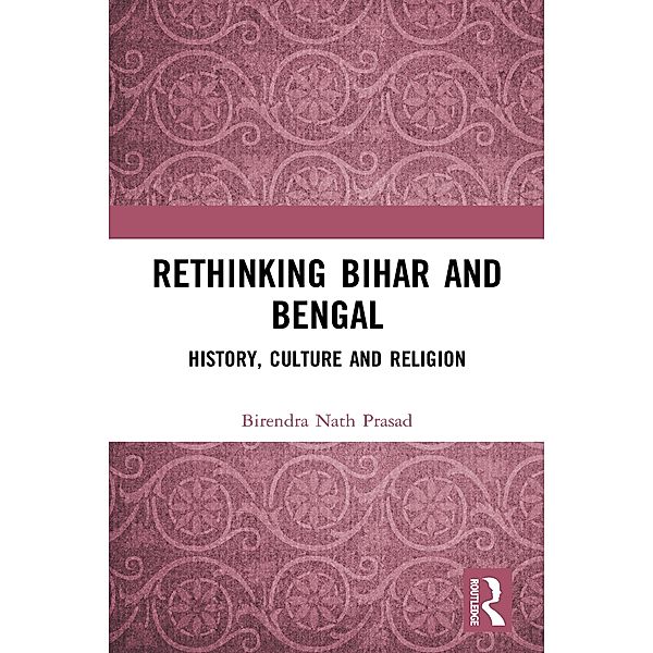 Rethinking Bihar and Bengal, Birendra Nath Prasad