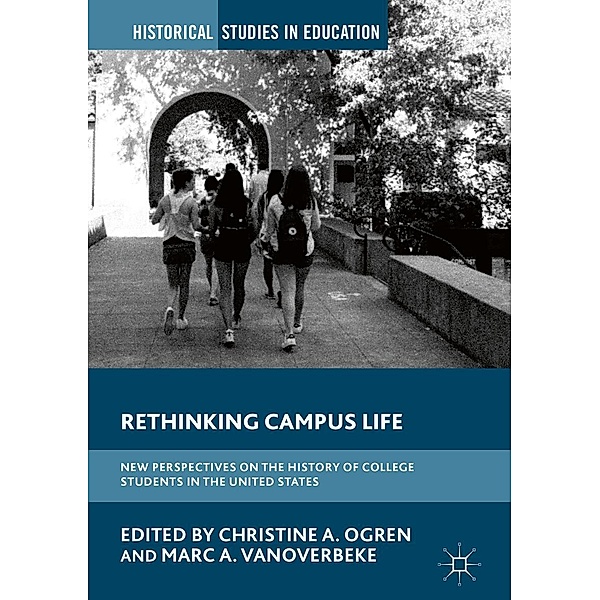 Rethinking Campus Life / Historical Studies in Education