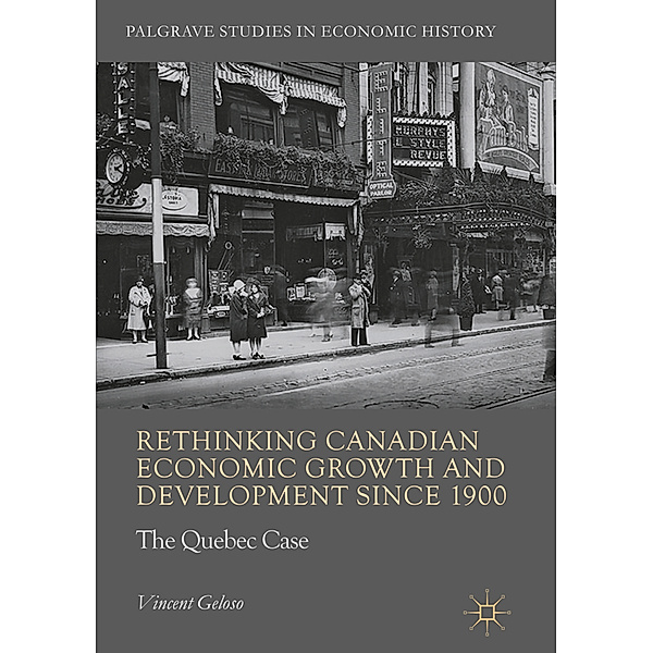 Rethinking Canadian Economic Growth and Development since 1900, Vincent Geloso