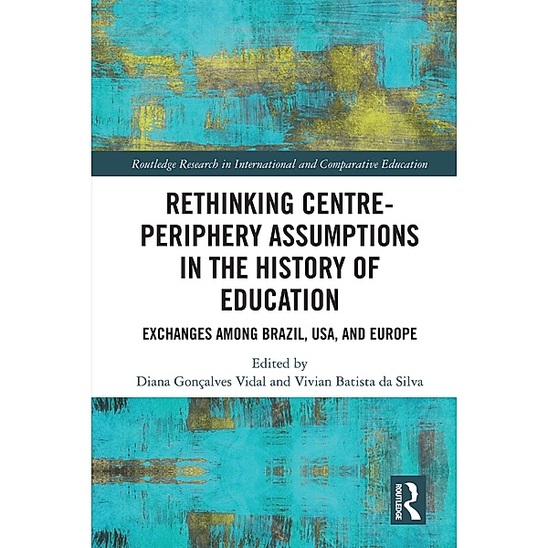 Rethinking Centre-Periphery Assumptions in the History of Education