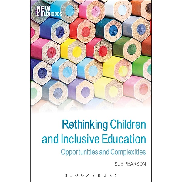 Rethinking Children and Inclusive Education, Sue Pearson