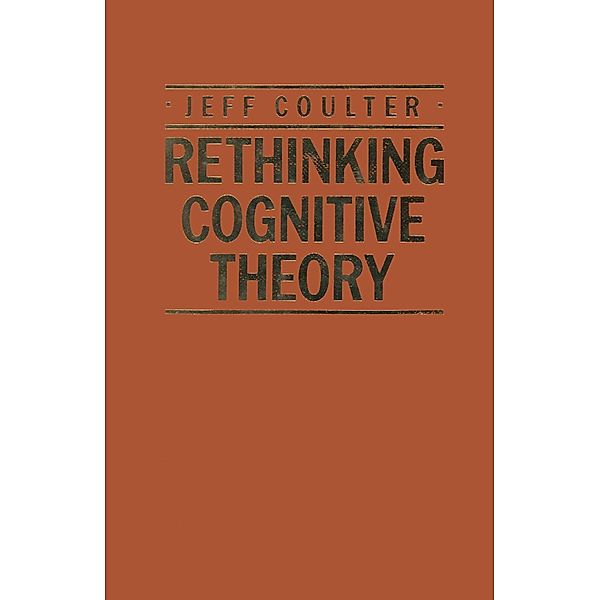 Rethinking Cognitive Theory, Jeff Coulter