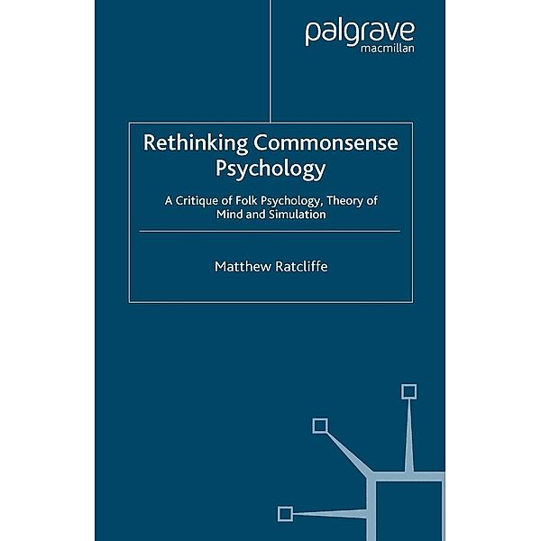 Rethinking Commonsense Psychology / New Directions in Philosophy and Cognitive Science, M. Ratcliffe