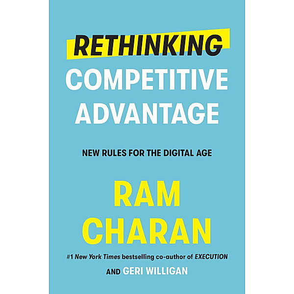 Rethinking Competitive Advantage, Ram Charan