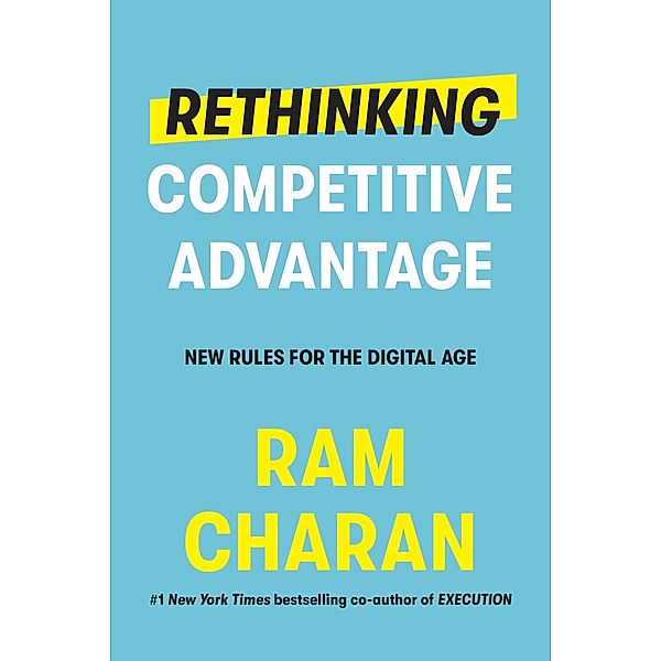 Rethinking Competitive Advantage / Currency, Ram Charan