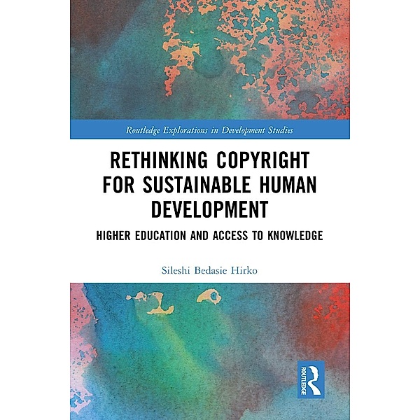 Rethinking Copyright for Sustainable Human Development, Sileshi Bedasie Hirko