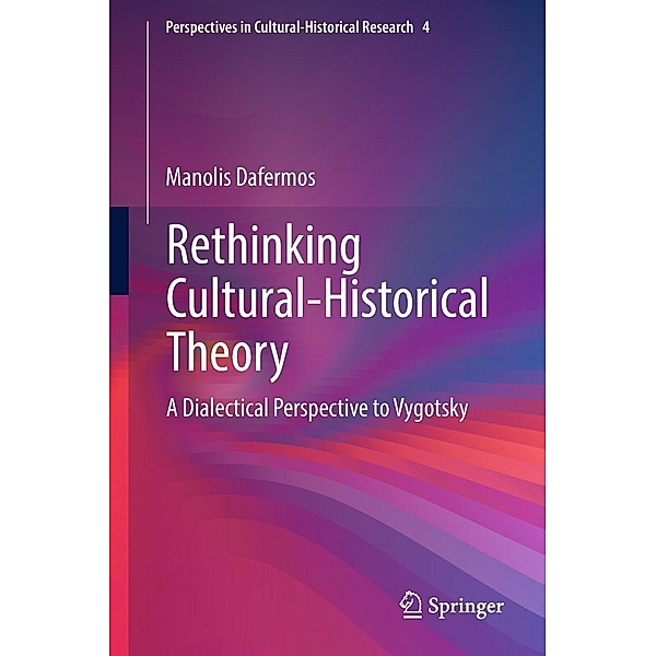 Rethinking Cultural-Historical Theory / Perspectives in Cultural-Historical Research Bd.4, Manolis Dafermos