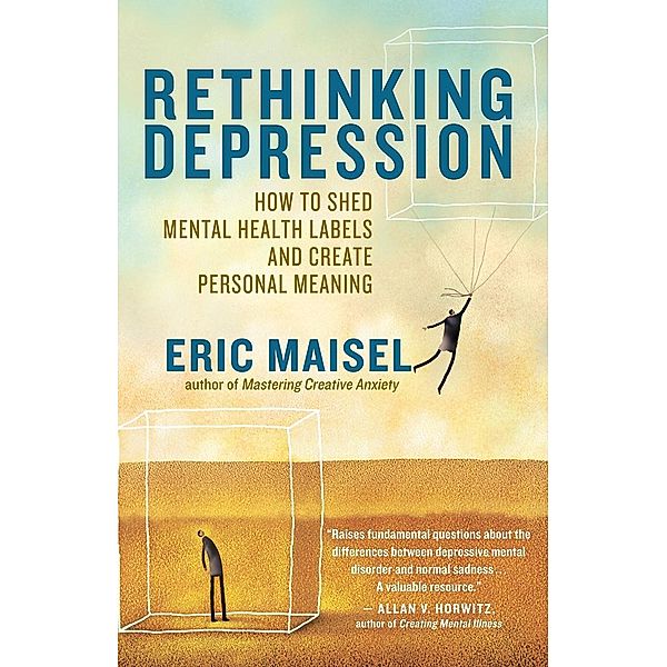 Rethinking Depression, Eric Maisel