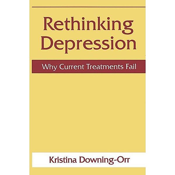 Rethinking Depression, Kristina Downing-Orr
