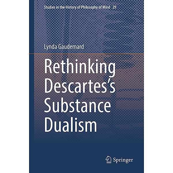 Rethinking Descartes's Substance Dualism, Lynda Gaudemard