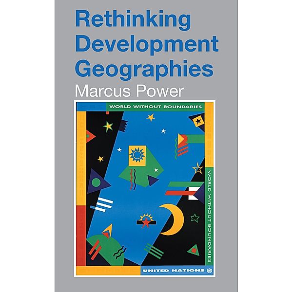 Rethinking Development Geographies, Marcus Power