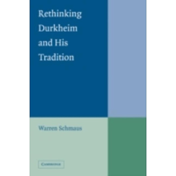 Rethinking Durkheim and his Tradition, Warren Schmaus