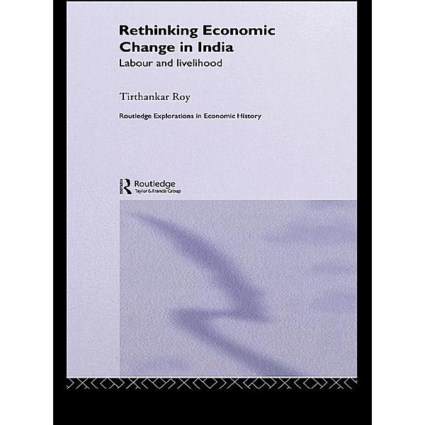 Rethinking Economic Change in India, Tirthankar Roy