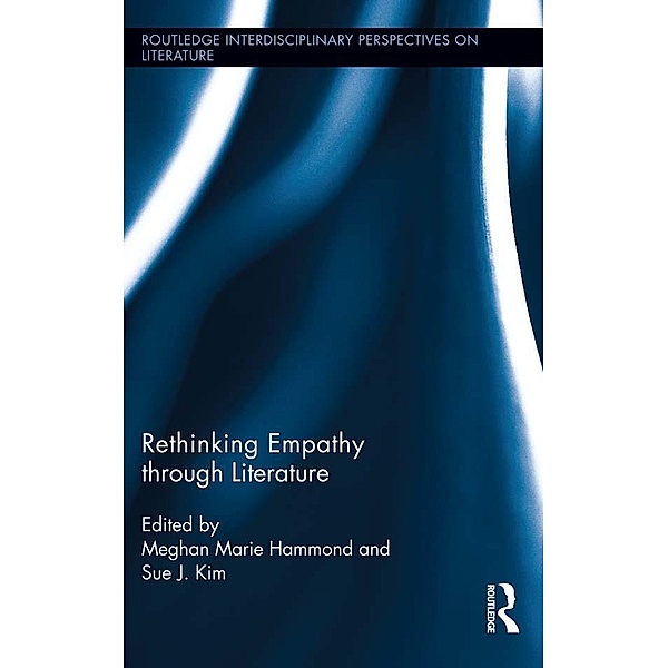 Rethinking Empathy through Literature / Routledge Interdisciplinary Perspectives on Literature