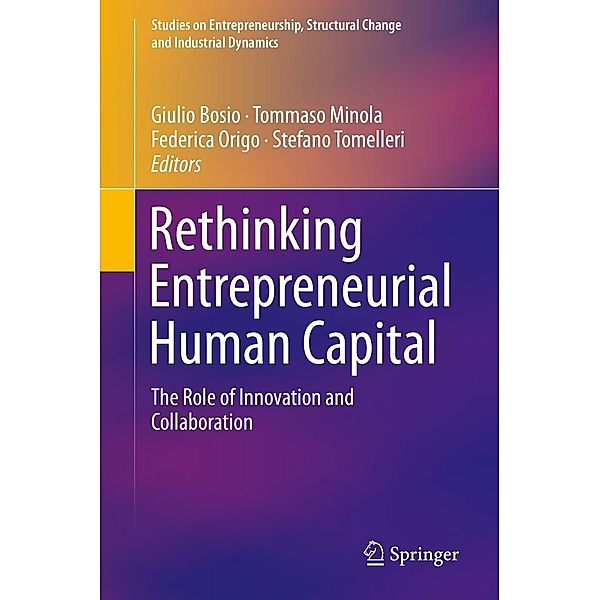 Rethinking Entrepreneurial Human Capital / Studies on Entrepreneurship, Structural Change and Industrial Dynamics