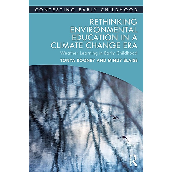Rethinking Environmental Education in a Climate Change Era, Tonya Rooney, Mindy Blaise