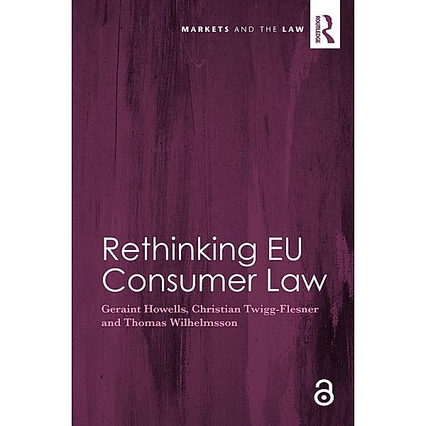 Rethinking EU Consumer Law, Geraint Howells, Christian Twigg-Flesner, Thomas Wilhelmsson