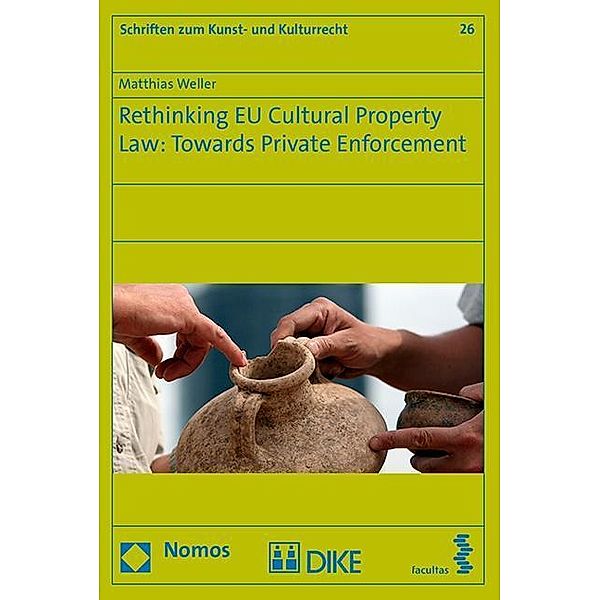 Rethinking EU Cultural Property Law: Towards Private Enforcement, Matthias Weller