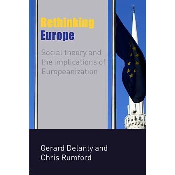 Rethinking Europe, Gerard Delanty, Chris Rumford