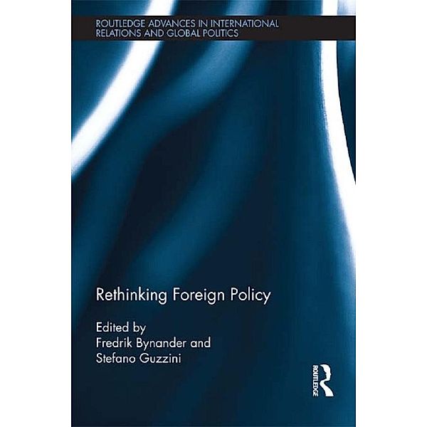 Rethinking Foreign Policy / Routledge Advances in International Relations and Global Politics