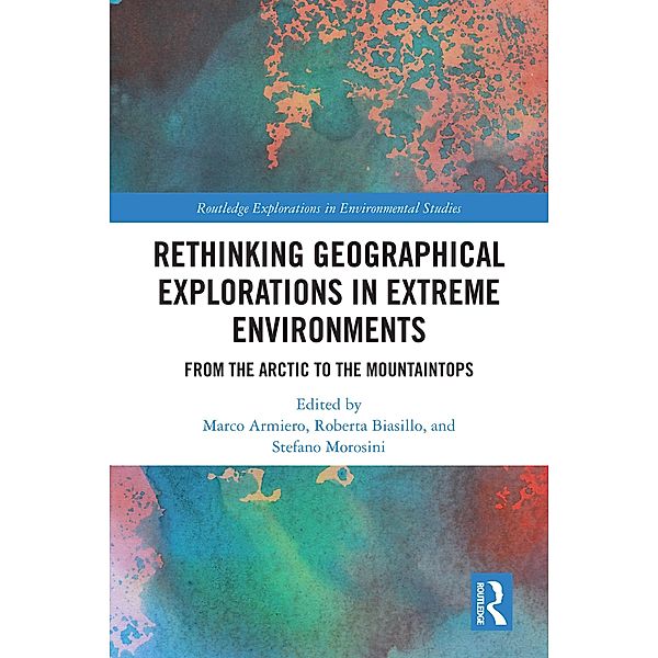 Rethinking Geographical Explorations in Extreme Environments