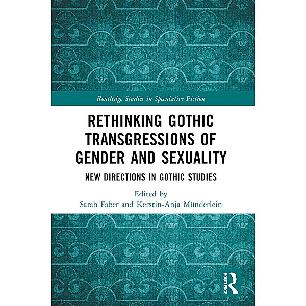 Rethinking Gothic Transgressions of Gender and Sexuality