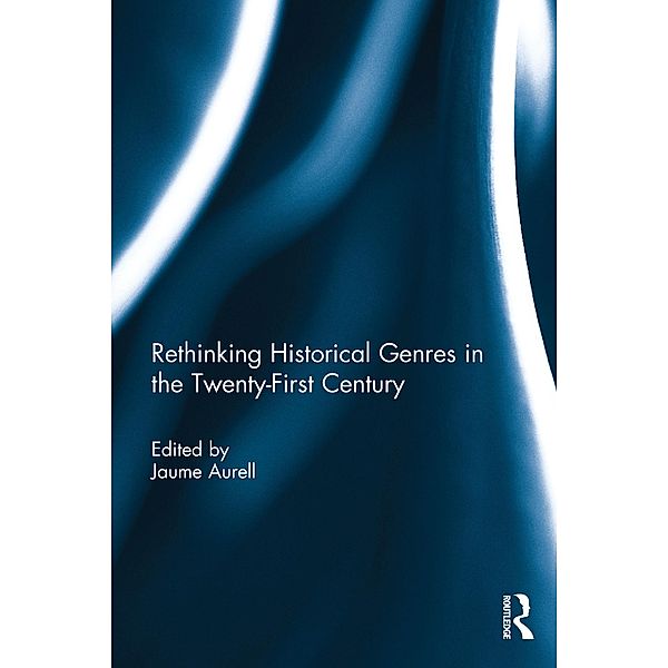 Rethinking Historical Genres in the Twenty-First Century