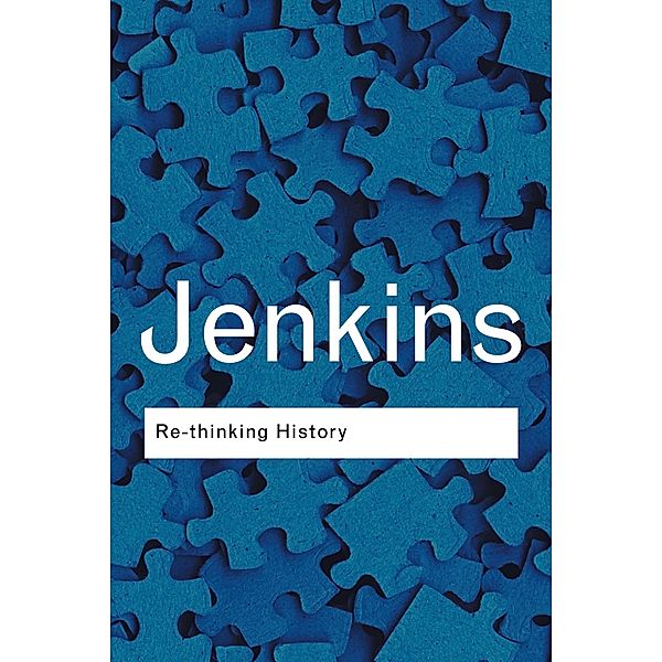 Rethinking History / Routledge Classics, Keith Jenkins