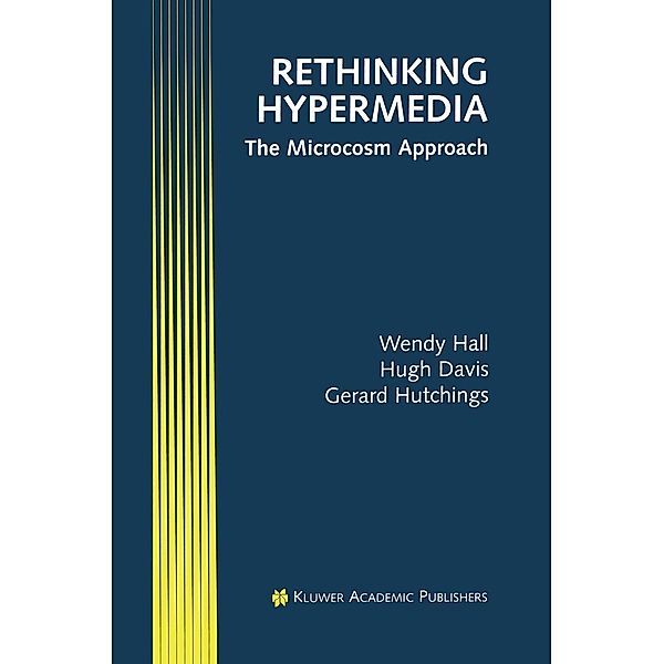 Rethinking Hypermedia / Electronic Publishing Series Bd.4, Wendy Hall, Hugh Davis, Gerard Hutchings