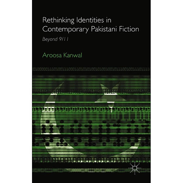 Rethinking Identities in Contemporary Pakistani Fiction, A. Kanwal