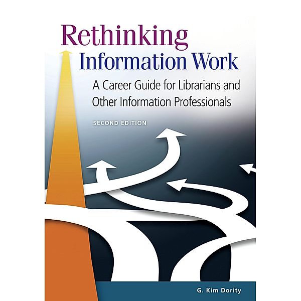 Rethinking Information Work, G. Kim Dority