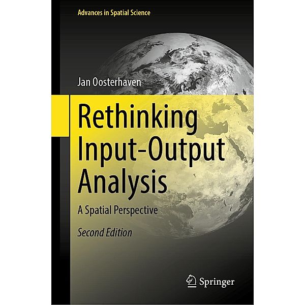 Rethinking Input-Output Analysis / Advances in Spatial Science, Jan Oosterhaven