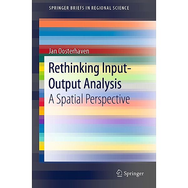 Rethinking Input-Output Analysis / SpringerBriefs in Regional Science, Jan Oosterhaven