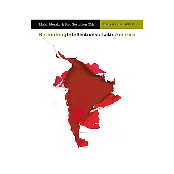 Rethinking Intellectuals in Latin America / South by Midwest Bd.2