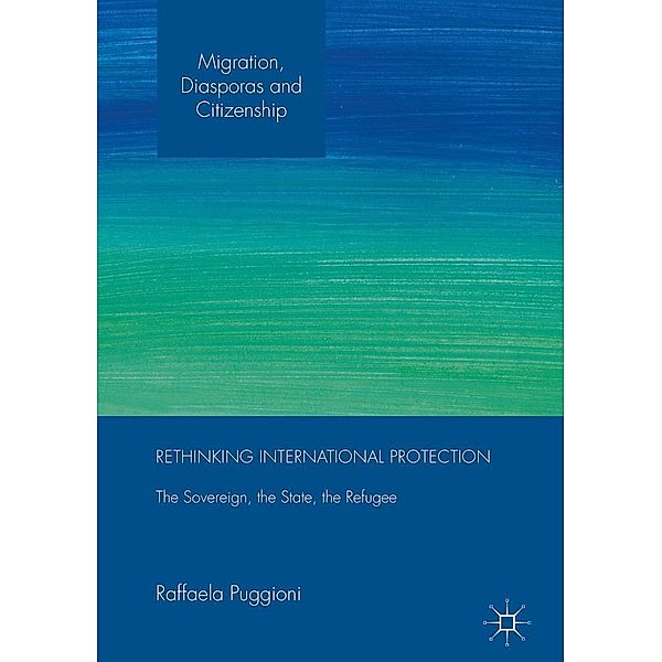 Rethinking International Protection / Migration, Diasporas and Citizenship, Raffaela Puggioni