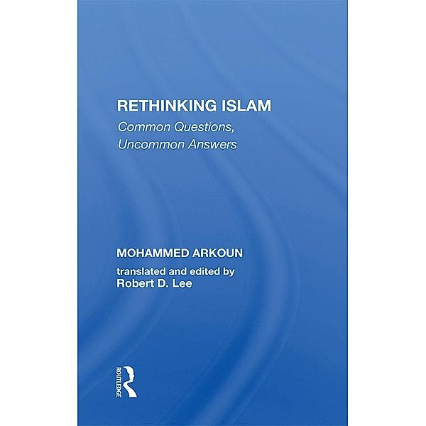 Rethinking Islam, Mohammed Arkoun, Robert D. Lee