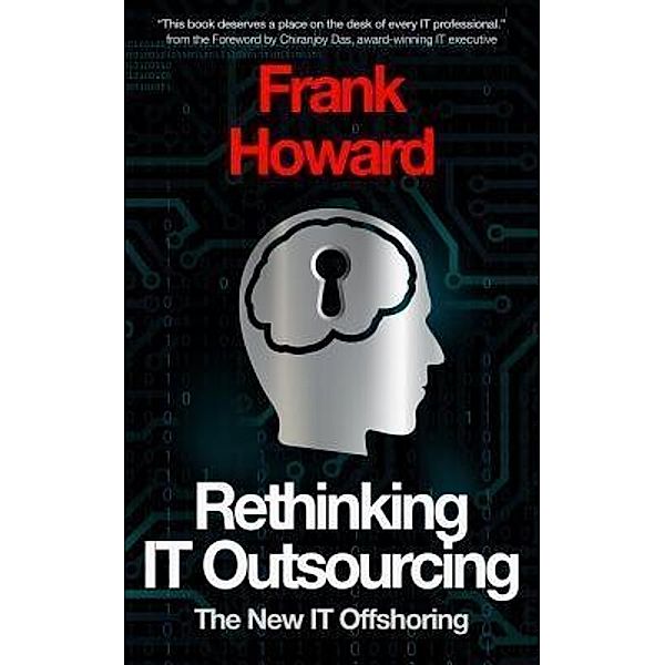 Rethinking IT Outsourcing / Larchmont Publishing, Frank D Howard