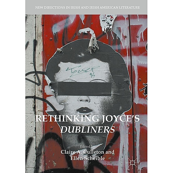 Rethinking Joyce's Dubliners / New Directions in Irish and Irish American Literature
