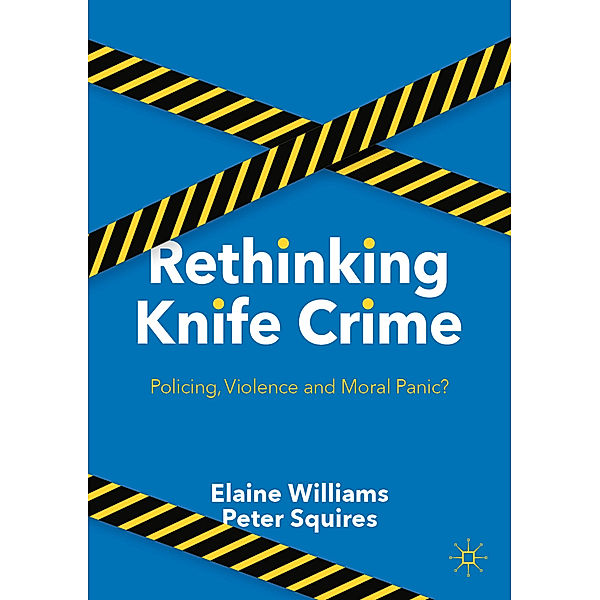 Rethinking Knife Crime, Elaine Williams, Peter Squires
