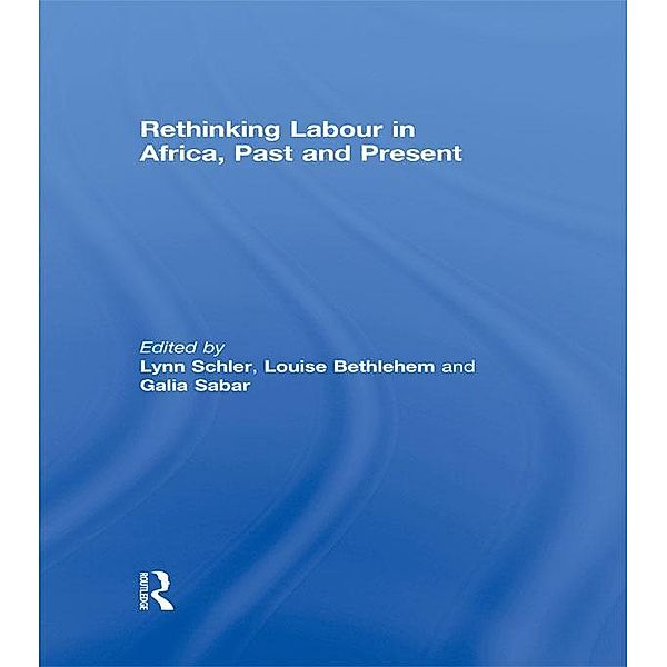 Rethinking Labour in Africa, Past and Present