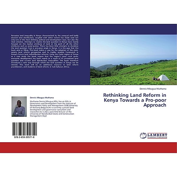 Rethinking Land Reform in Kenya Towards a Pro-poor Approach, Dennis Mbugua Muthama