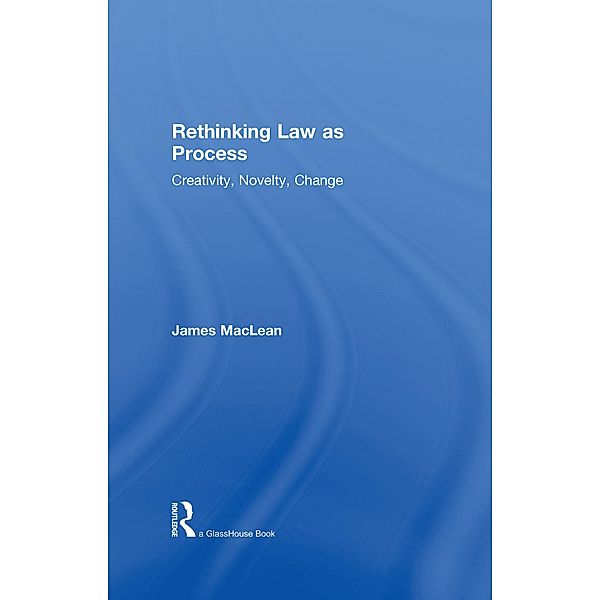 Rethinking Law as Process, James Maclean