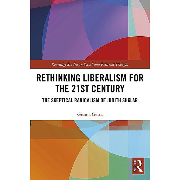 Rethinking Liberalism for the 21st Century, Giunia Gatta