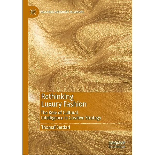 Rethinking Luxury Fashion / Palgrave Advances in Luxury, Thomaï Serdari